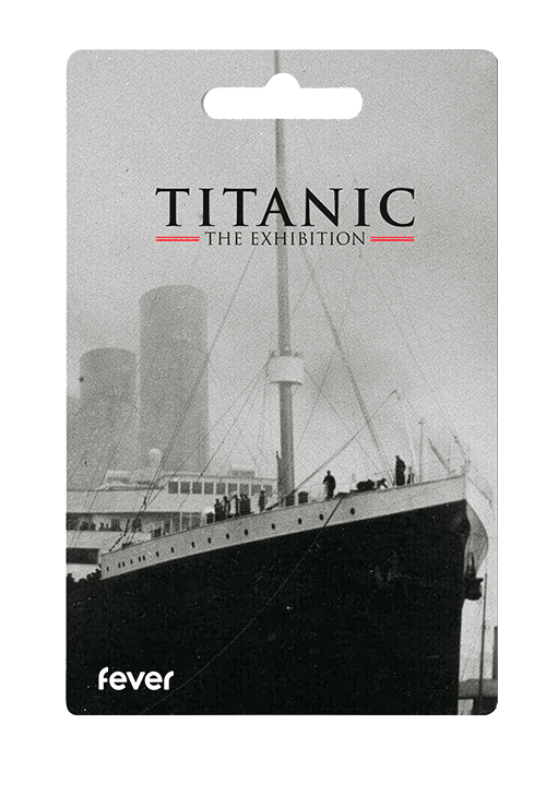 Gift Card - Titanic: The Exhibition in London. Get your tickets!